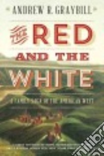 The Red and the White libro in lingua di Graybill Andrew R.