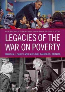 Legacies of the War on Poverty  libro in lingua di Bailey Martha J. (EDT), Danziger Sheldon (EDT)