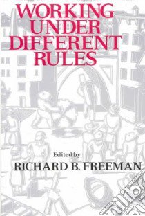 Working Under Different Rules libro in lingua di Freeman Richard B. (EDT)