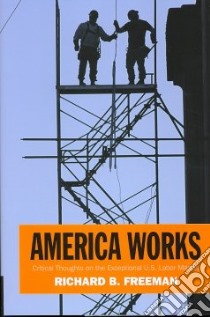 America Works libro in lingua di Freeman Richard B.