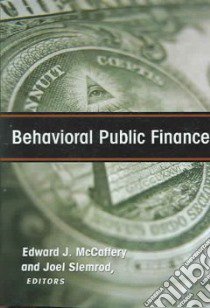 Behavioral Public Finance libro in lingua di McCaffery Edward J. (EDT), Slemrod Joel (EDT)