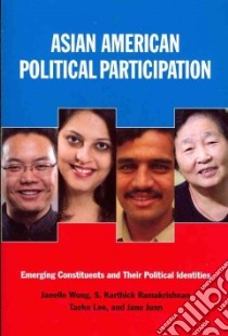 Asian American Political Participation libro in lingua di Wong Janelle, Ramakrishnan S. Karthick, Lee Taeku, Junn Jane