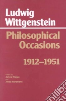 Philosophical Occasions, 1912-1951 libro in lingua di Wittgenstein Ludwig, Klagge James Carl, Nordmann Alfred
