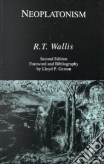 Neoplatonism libro in lingua di Wallis R. T., Gerson Lloyd P. (INT)