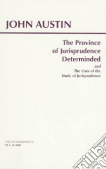 The Province of Jurisprudence Determined and the Uses of the Study of Jurisprudence libro in lingua di Austin John