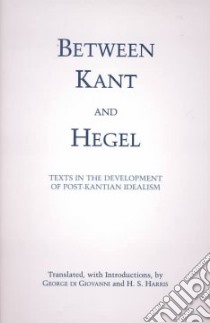 Between Kant and Hegel libro in lingua di Di Giovanni George (EDT), Harris H. S. (EDT), Giovanni George Di (EDT)