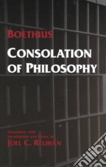 Consolation of Philosophy libro in lingua di Boethius, Relihan Joel C. (TRN)