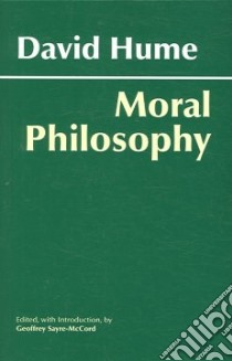Moral Philosophy libro in lingua di Hume David, Sayre-McCord Geoffrey (EDT)