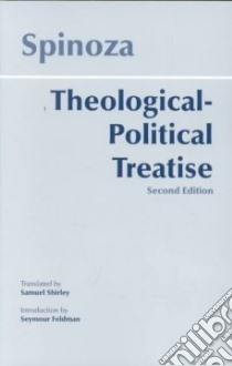 Theological-Political Treatise libro in lingua di Spinoza Benedictus de, Shirley Samuel, Feldman Seymour