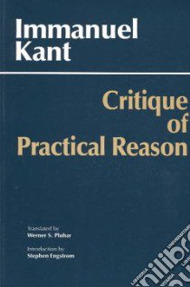 Critique of Practical Reason libro in lingua di Kant Immanuel, Pluhar Werner S. (TRN)