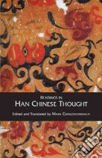 Readings in Han Chinese Thought libro in lingua di Csikszentmihalyi Mark (EDT)