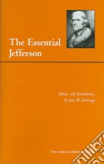 The Essential Jefferson libro in lingua di Yarbrough Jean M., Jefferson Thomas
