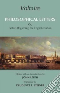 Philosophical Letters libro in lingua di Voltaire, Leigh John (EDT), Steiner Prudence L. (TRN)