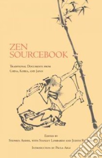 Zen Sourcebook libro in lingua di Addiss Stephen (EDT), Lombardo Stanley (EDT), Roitman Judith (EDT), Arai Paula (INT)