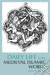 Daily Life in the Medieval Islamic World libro in lingua di Lindsay James E.