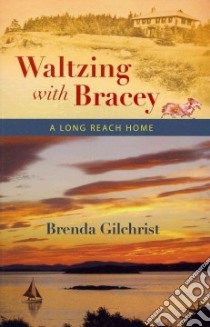 Waltzing With Bracey libro in lingua di Gilchrist Brenda