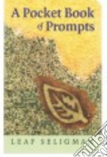 A Pocket Book of Prompts libro in lingua di Seligman Leaf