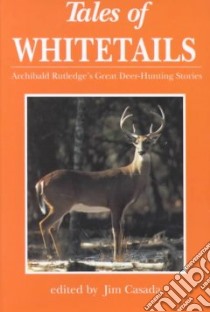Tales of Whitetails libro in lingua di Rutledge Archibald Hamilton, Casada Jim (EDT)