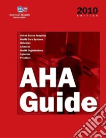 AHA Guide to the Health Care Field 2010 libro in lingua di American Hospital Association (COR)