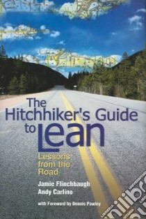 The Hitchhiker's Guide to Lean libro in lingua di Flinchbaugh Jamie, Pawley Dennis (FRW)