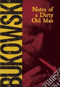 Notes of a Dirty Old Man libro in lingua di Charles Bukowski