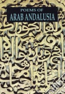 Poems of Arab Andalusia libro in lingua di Franzen Cola (TRN)