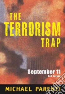 The Terrorism Trap libro in lingua di Parenti Michael