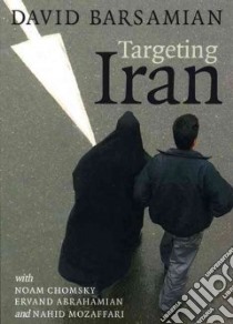 Targeting Iran libro in lingua di Barsamian David, Chomsky Noam, Abrahamian Ervand, Mozaffari Nahid