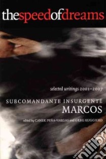 The Speed of Dreams libro in lingua di Marcos Subcomandante Insurgente, Pena-Vargas Canek (EDT), Ruggiero Greg (EDT)