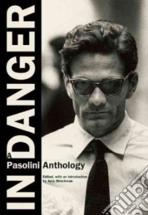 In Danger libro in lingua di Pasolini Pier Paolo, Hirschman Jack (EDT)