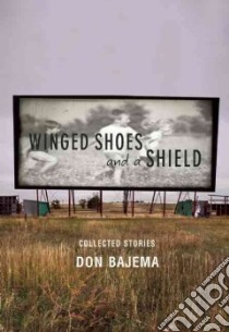 Winged Shoes and a Shield libro in lingua di Bajema Don