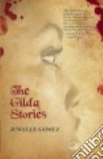 The Gilda Stories libro in lingua di Gomez Jewelle, Gumbs Alexis Pauline (AFT)