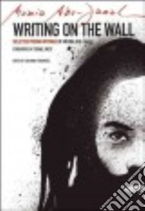 Writing on the Wall libro in lingua di Abu-Jamal Mumia, West Cornel (FRW), Fernandez Johanna (EDT)