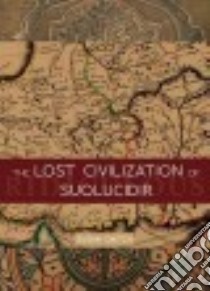 The Lost Civilization of Suolucidir libro in lingua di Daitch Susan
