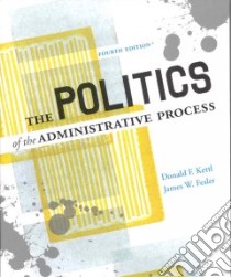 The Politics of the Administrative Process libro in lingua di Kettl Donald F., Fesler James W.