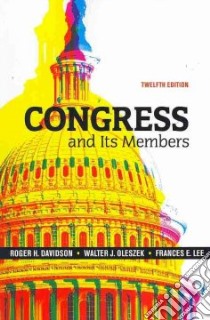 Congress And Its Members libro in lingua di Davidson Roger H., Oleszek Walter J., Lee Frances E.