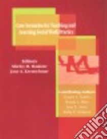 Case Scenarios for Teaching and Learning Social Work Practice libro in lingua di Haulotte Shirley M. (EDT), Kretzschmar Jane A. (EDT), Garcia Eunice C., Bain Bonnie L., Avera Jean E.