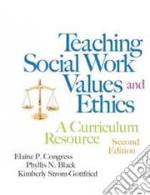 Teaching Social Work Values and Ethics libro in lingua di Congress Elaine P., Black Phyllis N., Strom-Gottfried Kimberly