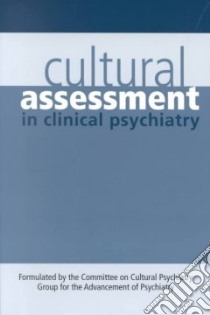Cultural Assessment in Clinical Psychiatry libro in lingua di Group for the Advancement of Psychiatry