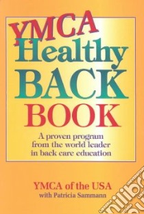 Ymca Healthy Back Book libro in lingua di Ymca of the USA, Sammann Patricia