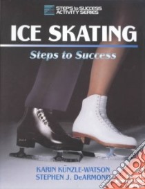 Ice Skating libro in lingua di Kunzle-Watson Karin, Dearmond Stephen J.