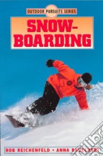 Snowboarding libro in lingua di Reichenfeld Rob, Bruechert Anna Marie