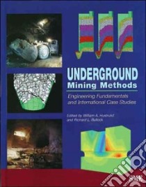 Underground Mining Methods libro in lingua di Hustrulid William A. (EDT), Bullock Richard L. (EDT)