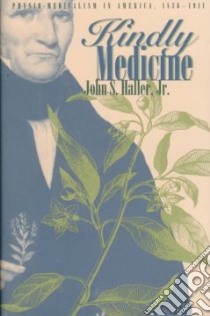 Kindly Medicine libro in lingua di Haller John S.