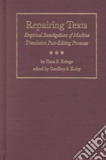 Repairing Texts libro in lingua di Krings Hans P., Koby Geoffrey S. (EDT), Shreve Gregory M. (TRN), Mischerikow Katja (TRN), Litzer Sarah (TRN)