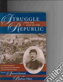 Struggle for the Life of the Republic libro in lingua di Miller Charles Dana, Bennett Stewart (EDT), Tillery Barbara (EDT)