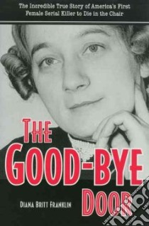 The Good-bye Door libro in lingua di Franklin Diana Britt