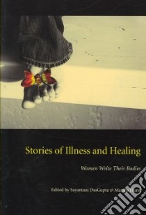 Stories of Illness and Healing libro in lingua di Dasgupta Sayantani (EDT), Hurst Marsha (EDT)
