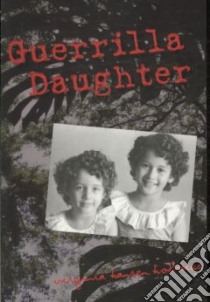 Guerrilla Daughter libro in lingua di Holmes Virginia Hansen