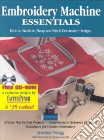 Embroidery Machine Essentials libro in lingua di Twigg Jeanine, Goodall Lindee (FRW)
